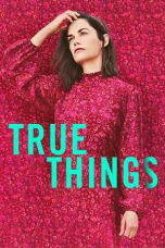 Nonton Dan Download True Things (2022) lk21 Film Subtitle Indonesia