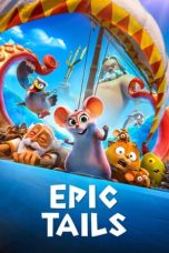 Nonton Dan Download Epic Tails (2023) lk21 Film Subtitle Indonesia