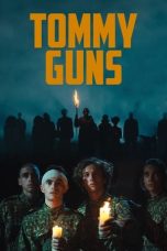 Nonton Dan Download Tommy Guns (2023) lk21 Film Subtitle Indonesia