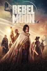 Nonton Dan Download Rebel Moon - Part One: A Child of Fire (2023) lk21 Film Subtitle Indonesia