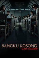 Nonton Dan Download Bangku Kosong: Ujian Terakhir (2024) lk21 Film Subtitle Indonesia