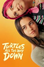 Nonton Dan Download Turtles All the Way Down (2024) lk21 Film Subtitle Indonesia